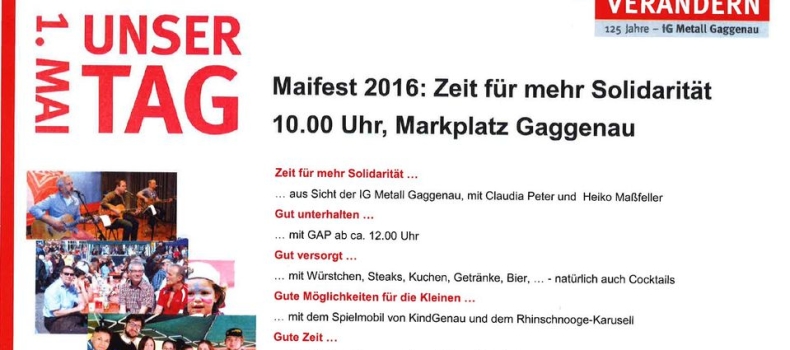 Maifest 2016: Zeit für mehr Solidarität! 10:00 Uhr Marktplatz Gaggenau